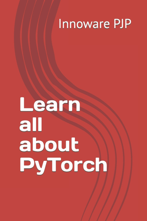 Knjiga Learn all about PyTorch Innoware PJP
