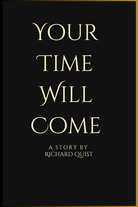 Kniha Your Time Will Come Richard Quist