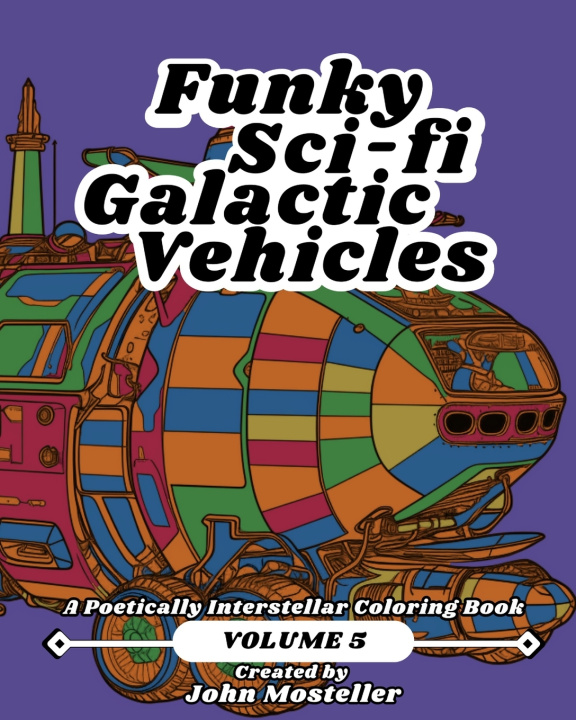 Kniha Funky Sci-fi Galactic Vehicles John Mosteller
