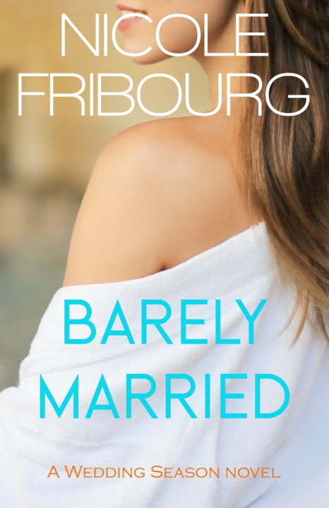 Kniha Barely Married Nicole Fribourg