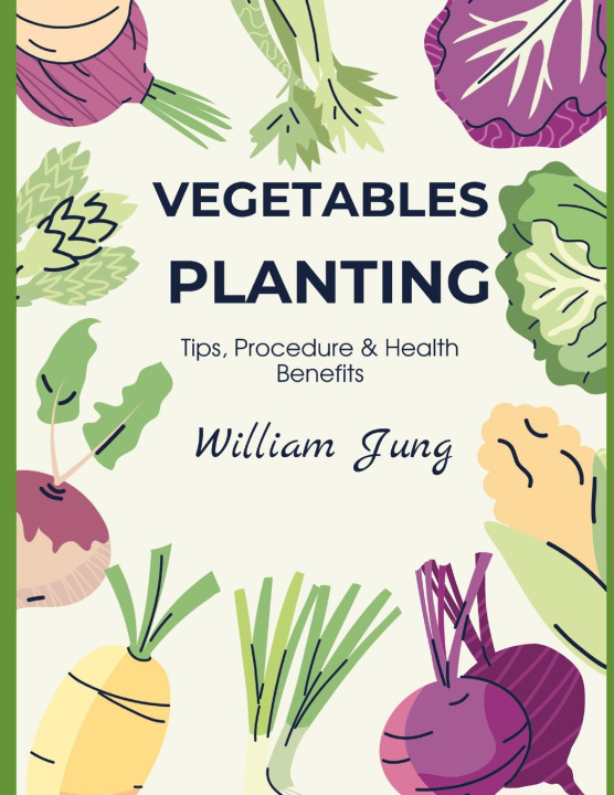 Knjiga Vegetables Planting William Jung