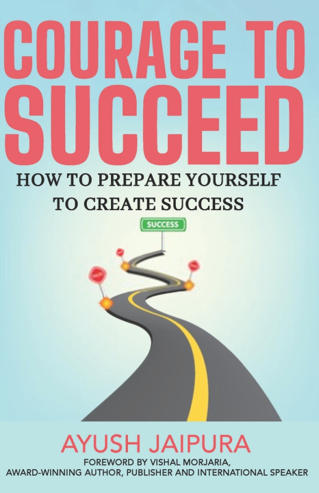 Kniha The Courage to Succeed Ayush Jaipuria