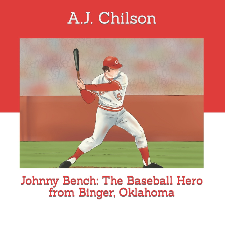 Kniha Johnny Bench A.J. Chilson