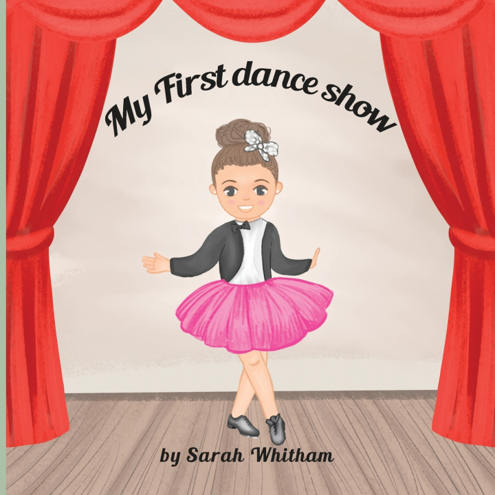 Kniha My First Dance Show Sarah Whitham