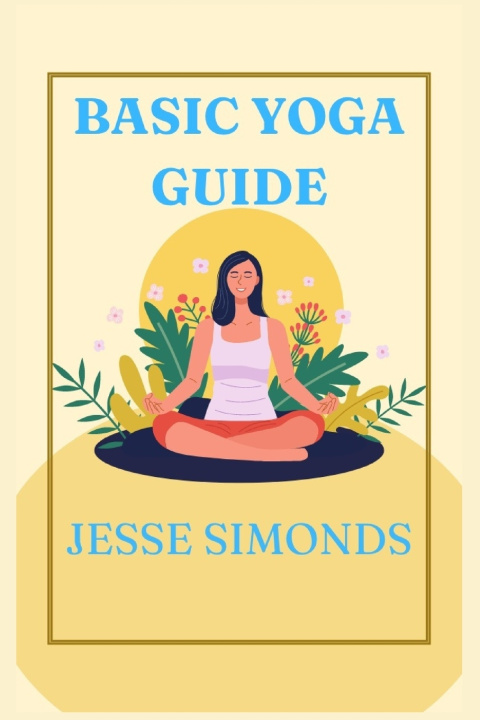 Knjiga Basic Yoga Guide Jesse Simonds
