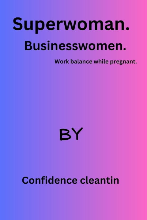 Kniha Superwoman. Women Business. Confidence Cleantin
