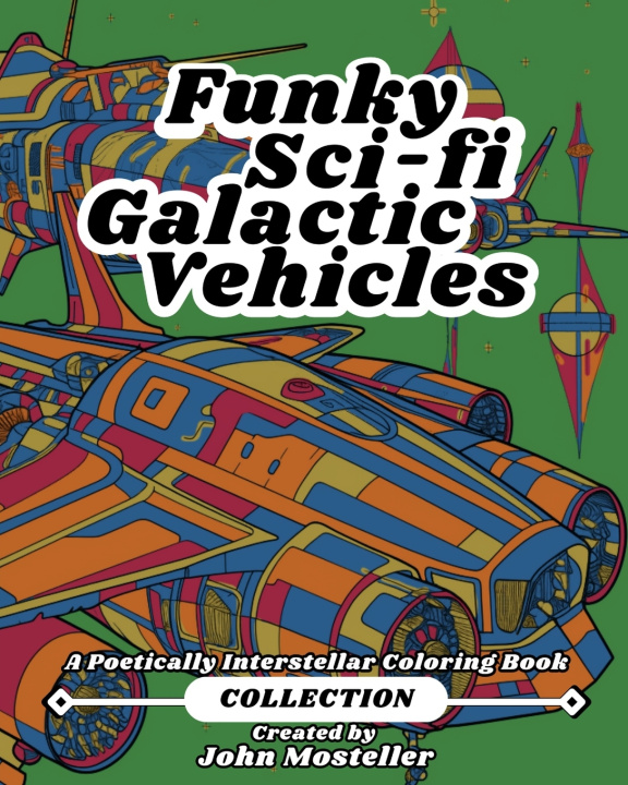 Kniha Funky Sci-fi Galactic Vehicles John Mosteller