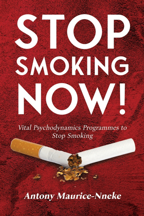Knjiga STOP SMOKING NOW! Antony Maurice-Nneke