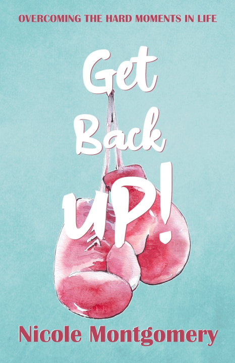 Kniha Get Back UP! Nicole Montgomery