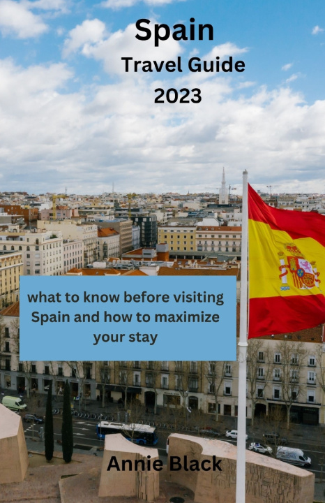 Kniha Spain Travel Guide 2023 Annie Black