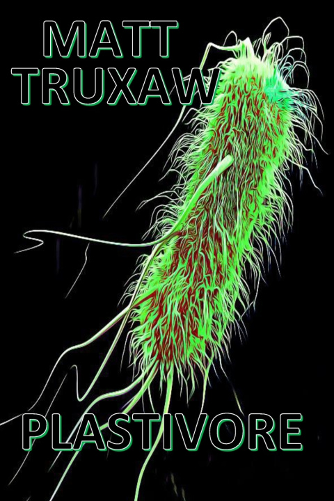 Knjiga Plastivore Matt Truxaw