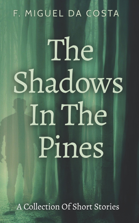 Kniha The Shadows In The Pines F. Miguel Da Costa