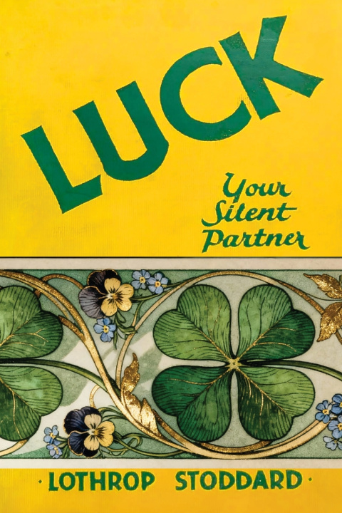 Kniha Luck Your Silent Partner Lothrop Stoddard