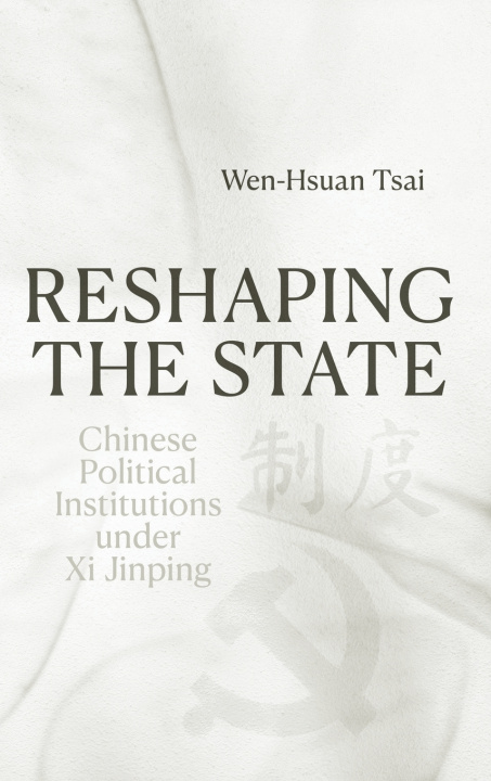 Kniha Reshaping the State Wen-Hsuan Tsai