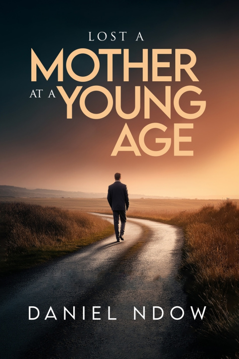 Kniha Lost A Mother At A Young Age Daniel Ndow