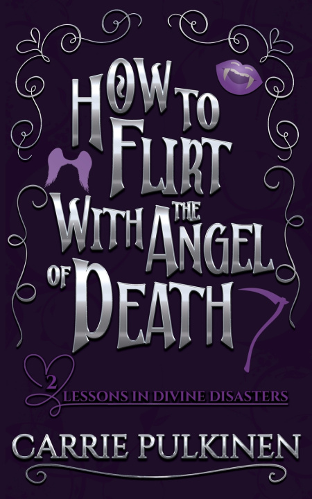 Kniha How to Flirt With the Angel of Death Carrie Pulkinen