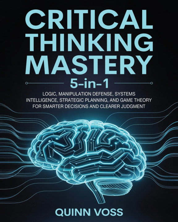 Kniha Critical Thinking Mastery 5-in-1 Quinn Voss