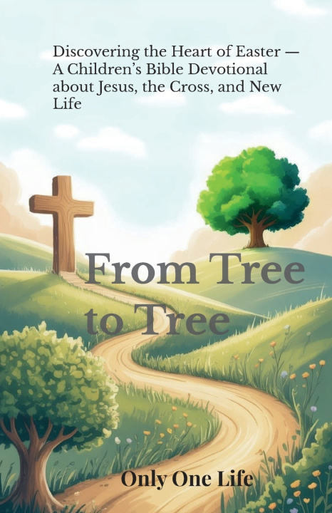 Knjiga From Tree to Tree Only One Life