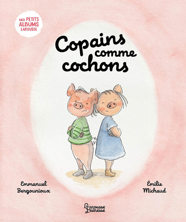 Kniha Copains comme cochons Emmanuel Bergounioux