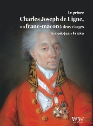 Livro Le prince Charles Joseph de Ligne, un franc-maçon à deux visages Fricke