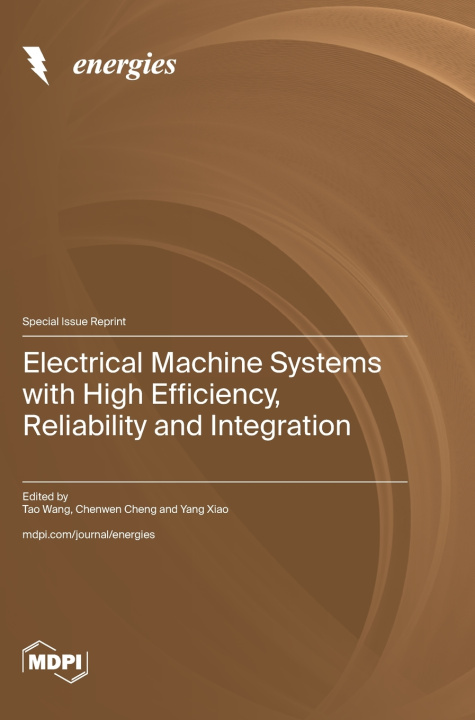 Kniha Electrical Machine Systems with High Efficiency, Reliability and Integration Tao Wang