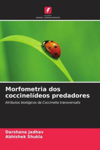 Kniha Morfometria dos coccinelídeos predadores Darshana Jadhav