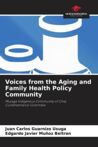 Kniha Voices from the Aging and Family Health Policy Community Juan Carlos Guarnizo Usuga