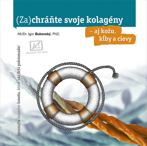 Książka (Za)chráňte svoje kolagény – aj kožu, kĺby a cievy Igor Bukovský