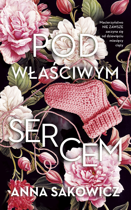 Carte Pod właściwym sercem Anna Sakowicz