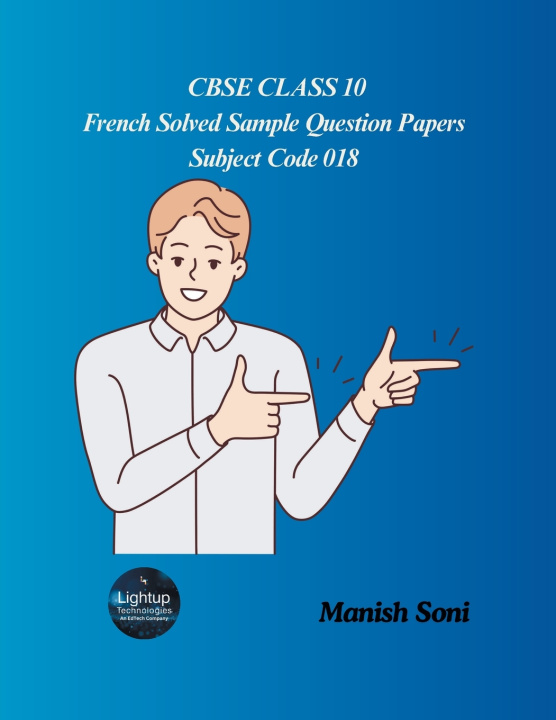 Kniha CBSE Class 10 French Solved Sample Question Papers Subject Code 018 Manish Soni