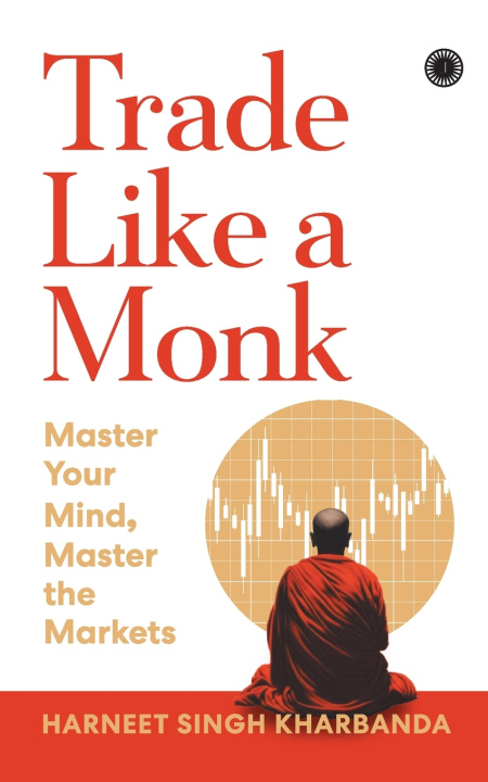Knjiga Trade Like a Monk Harneet Singh Kharbanda