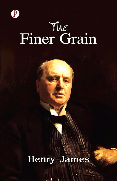 Kniha The Finer Grain Henry James