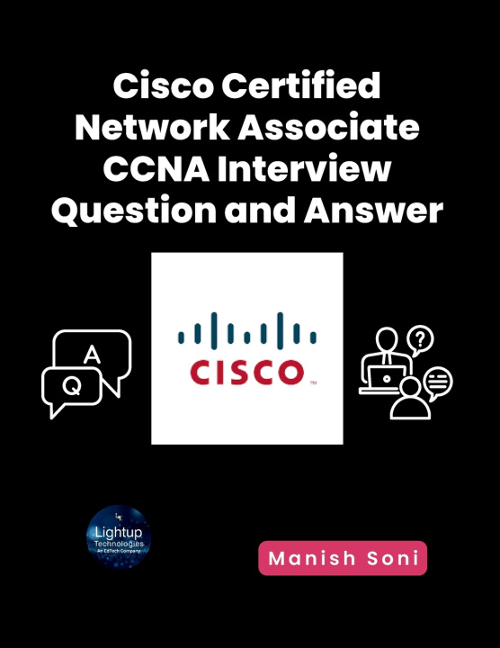 Knjiga Cisco Certified Network Associate CCNA Interview Question and Answer Manish Soni