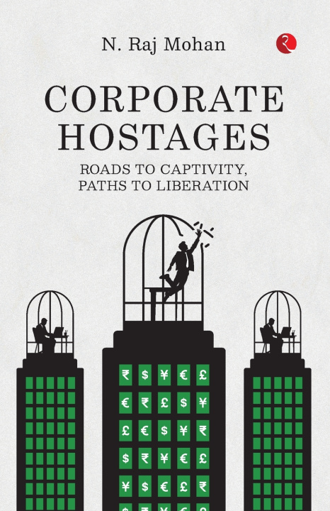 Kniha CORPORATE HOSTAGES Dr. N. Raj Mohan