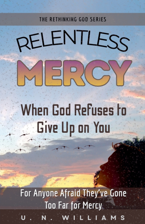 Knjiga Relentless Mercy U. N. WILLIAMS