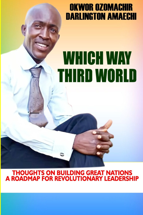 Kniha WHICH WAY THIRD WORLD AMAECHI OZOMACHIR DARLINGTON OKWOR