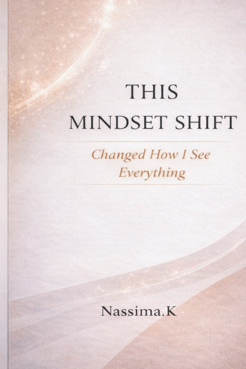 Kniha This Mindset Shift Changed How I See Everything Nassima K