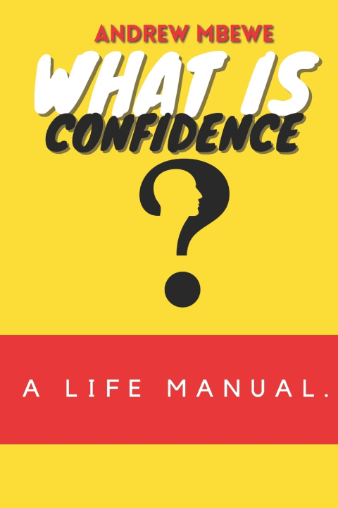 Knjiga What is Confidence? Andrew Mbewe