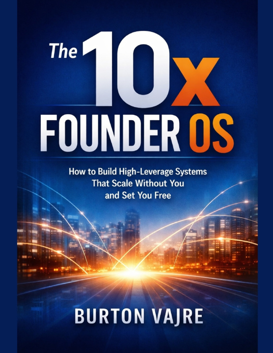 Libro The 10x Founder OS Burton Vajre
