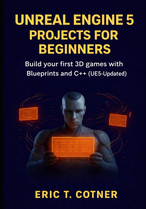 Knjiga Unreal Engine 5 Projects for Beginners ERIC T. COTNER