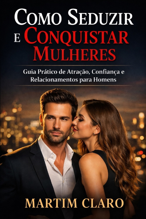 Kniha Como Seduzir e Conquistar Mulheres Martim Claro