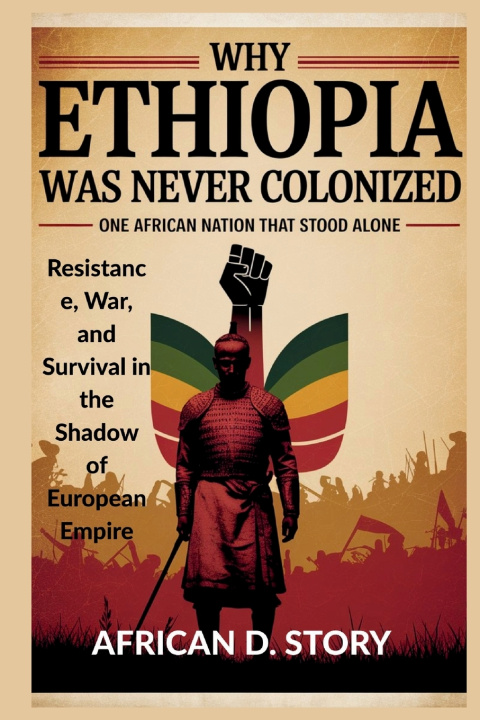 Kniha Why Ethiopia Was Never Colonized African D. Story