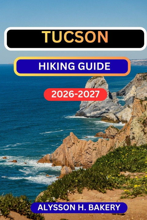 Kniha TUCSON HIKING GUIDE ALYSSON H BAKERY