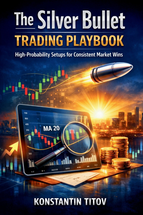 Knjiga The Silver Bullet Trading Playbook Konstantin Titov