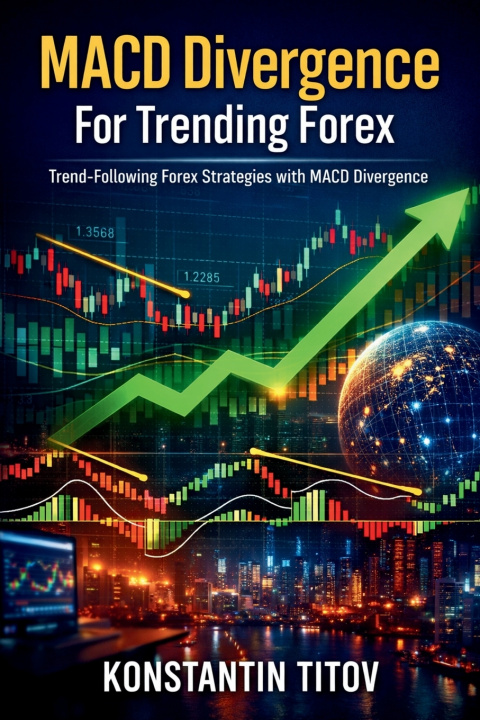 Kniha MACD Divergence For Trending Forex Konstantin Titov