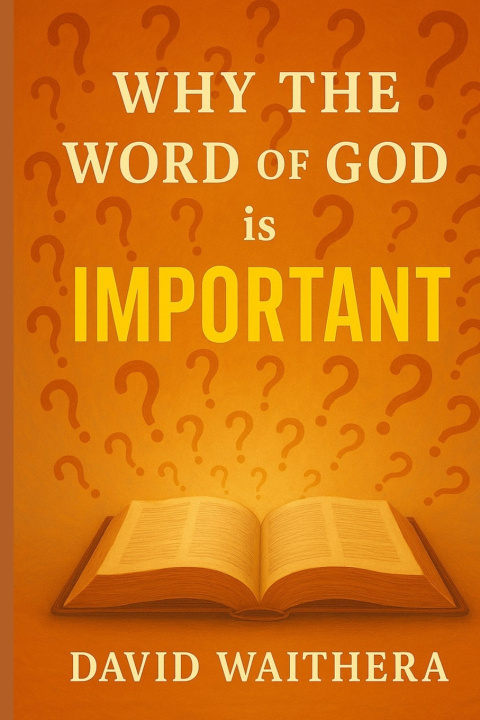 Knjiga Why the Word of God is Important DAVID WAITHERA
