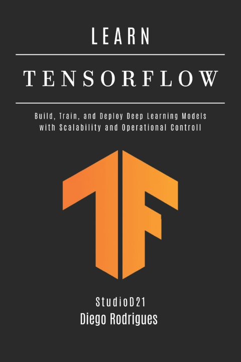 Kniha LEARN TENSORFLOW - 2026 Edition Diego Rodrigues
