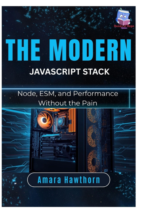 Knjiga The Modern JavaScript Stack AMARA Hawthorn