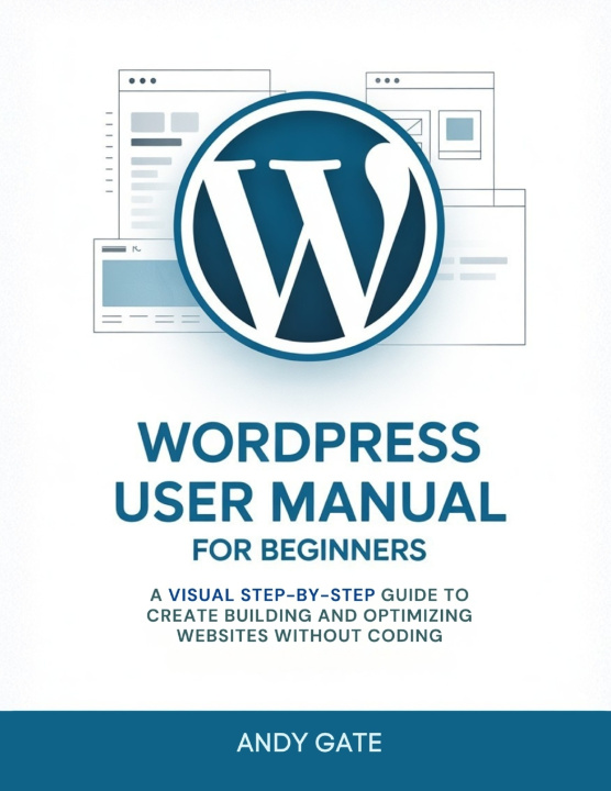 Kniha WORDPRESS USER MANUAL FOR BEGINNERS Andy Gate