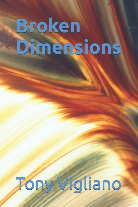 Kniha Broken Dimensions Tony Vigliano